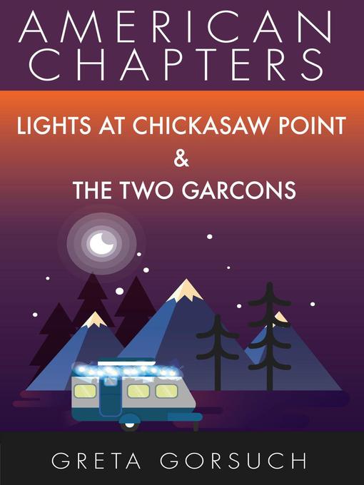 Title details for Lights at Chickasaw Point & the Two Garcons by Greta Gorsuch - Available